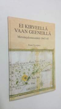 Ei kirveellä vaan geeneillä : Metsänjalostussäätiö 1947-97 (UUDENVEROINEN)