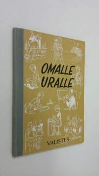 Omalle uralle : kansalaiskoulun ammatinvalinnan oppikirja