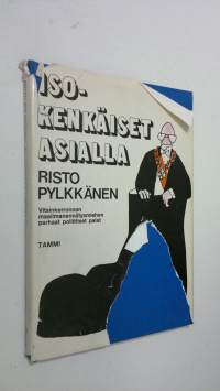 Isokenkäiset asialla : vitsinkerronnan maailmanennätysmiehen parhaat poliittiset palat