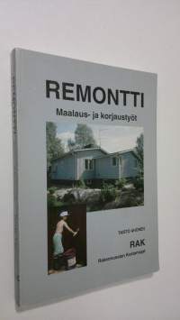 Remontti : maalaus- ja korjaustyöt