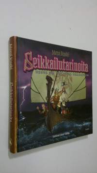 Seikkailutarinoita : totta tai tuulesta temmattua (ERINOMAINEN)