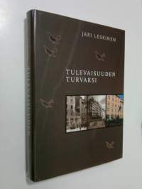 Tulevaisuuden turvaksi : Sotavahinkoyhdistyksen ja Irtaimiston sotavahinkoyhdistyksen sotavahinkovakuutustoiminta 1939-1954 : Sotavahinkoyhdistyksen säätiö ja Sot...