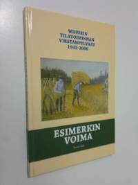 Esimerkin voima : Vihurin tilatoiminnan virstanpylväät 1943-2006 (signeerattu)