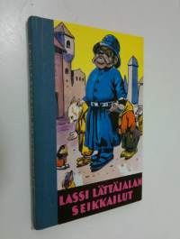 Lassi Lättäjalan seikkailut : kuvitettu kertomus siitä, kuinka Lassi Lättäjalka teki Panu Pystykorvasta kuninkaan