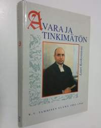 Avara ja tinkimätön : K. V. Tammisen elämä 1882-1946 (signeerattu)