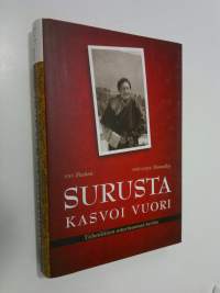 Surusta kasvoi vuori : tiibetiläisen soturinunnan tarina