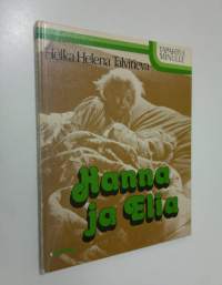 Hanna ja Elia : pienet ihmiset suuren sodan mainingeissa (signeerattu)