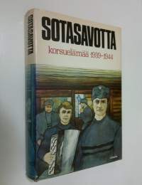 Sotasavotta : korsuelämää 1939-1944