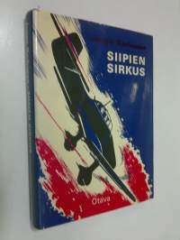 Siipien sirkus : pommitus- ja hävittäjälentäjien taisteluista ratkaisuvuonan 1944