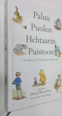 Paluu Puolen hehtaarin puistoon : jossa Nalle Puh ja Risto Reipas ystävineen seikkailevat jälleen