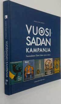 Vuosisadan kampanja : Suomalaisen Työn Liitto 1912-2012