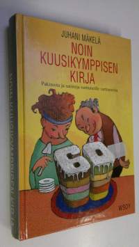 Noin kuusikymppisen kirja : pakinoita ja satiireja varttuneille varttuneista