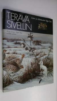 Terävä sivellin : Lintu- ja eläinmaalari Teppo Terä (signeerattu)