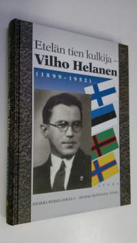 Etelän tien kulkija - Vilho Helanen (1899-1952)