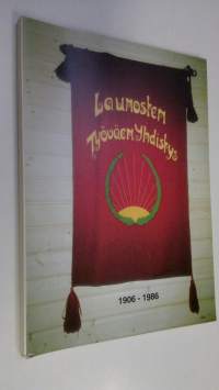 Launosten työväenyhdistys 1906-1986 (signeerattu)