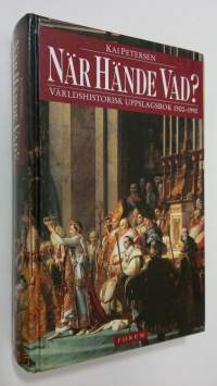 När hände vad? : världhistorisk uppslagsbok 1500-1990