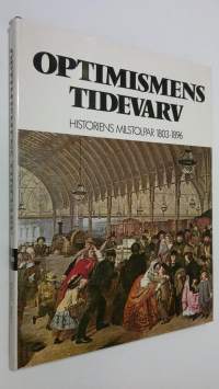 Optimismens tidevarv - historiens milstolpar 1803-1896