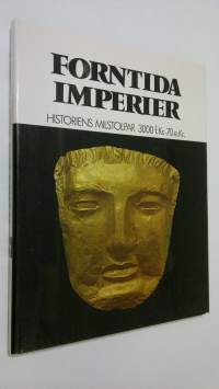 Forntida imperier - historiens milstolpar 3000 f. Kr.-70 e.Kr.
