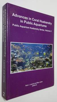 Advances in Coral Husbandry in Public Aquariums