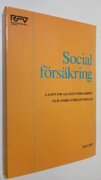 Socialförsäkring - juli 1997 : lagen om allmän försäkring och andra författningar