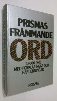 Prismas främmande ord : 25000 ord med förklaringar och härledningar