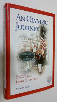 An Olympic Journey - the saga of an American hero: LeRoy T. Walker (signeerattu)