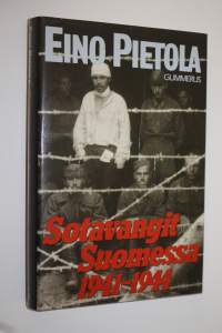 Sotavangit Suomessa 1941-1944 : dokumentteihin perustuva teos sotavankien käsittelystä Suomessa jatkosodan aikana