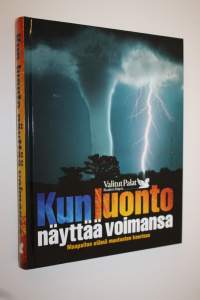 Kun luonto näyttää voimansa