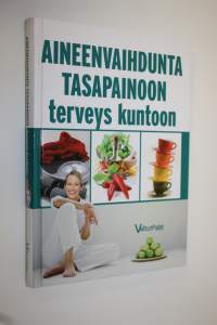 Aineenvaihdunta tasapainoon, terveys kuntoon