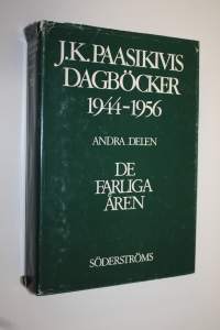 J K Paasikivis dagböcker 1944-1956 Andra delen, De farliga åren (12.2.1947-16.2.1950)