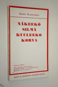 Näkeekö silmä - kuuleeko korva (eripainos teoksesta Reino Paasilinna - Pentti Tuovinen : Näkeekö silmä - kuuleeko korva)