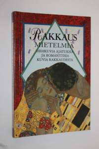 Rakkausmietelmiä : hehkuvia ajatuksia ja romanttisia kuvia rakkaudesta