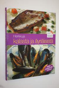 Herkkuja kalasta ja äyriäisistä