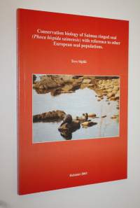 Conservation biology of Saimaa ringed seal (Phoca hispida saimensis) with reference to other European seal populations