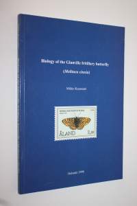 Biology of the Glanville fritillary butterfly (Melitaea cinxia) (signeerattu)