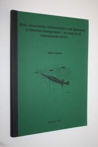 Risk, uncertainty, indeterminacy and ignorance in fisheries management : an analysis of management advice