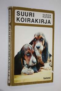 Suuri koirakirja : Käsikirja koiranystäville