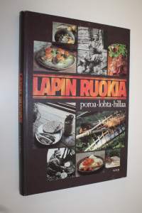 Lapin ruokia (signeerattu) : poroa, lohta, hillaa