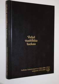 Veljet, vesitilkka tuokaa : Hollolan Sotaveteraanit ry 1966-2006, naisjaosto 1975-2006