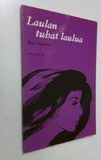 Laulan tuhat laulua : runoja