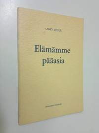 Elämämme pääasia : puhe Helsingin Messuhallissa 5.1.1964 : Osmo Tiililä