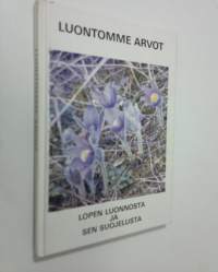 Luontomme arvot (signeerattu) : Lopen luonnosta ja sen suojelusta