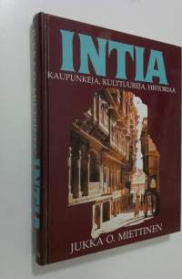 Intia : kaupunkeja, kulttuureja, historiaa