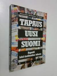 Tapaus Uusi Suomi : raportti lehti-instituution tuhosta