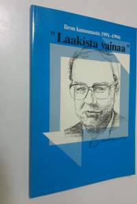 Laakista vainaa : Iiron kanuunasta 1991-1994 (signeerattu)