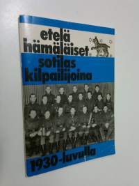 Etelähämäläiset sotilaskilpailijoina 1930-luvulla (signeerattu)