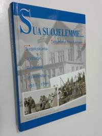 Sua suojelemme : suojeluskunta- ja lottatyö Riihimäellä ja Launosissa 1917-1944