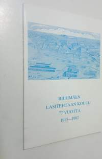 Riihimäen Lasitehtaan koulu 77 vuotta : 1915-1992