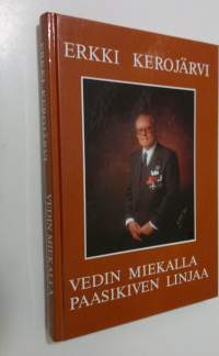 Vedin miekalla Paasikiven linjaa (signeerattu)