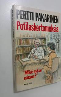 Potilaskertomuksia : mikäs nyt on vaivana